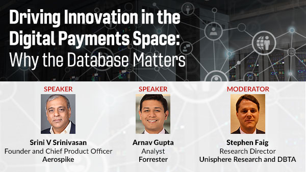 Webinar: DBTA - Driving Innovation in the Digital Payments Space: Why the Database Matters