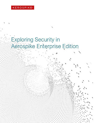Exploring Security in Aerospike Enterprise Edition