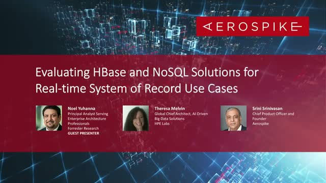 Evaluating Hbase and NoSQL Solutions for Real-time System of Record